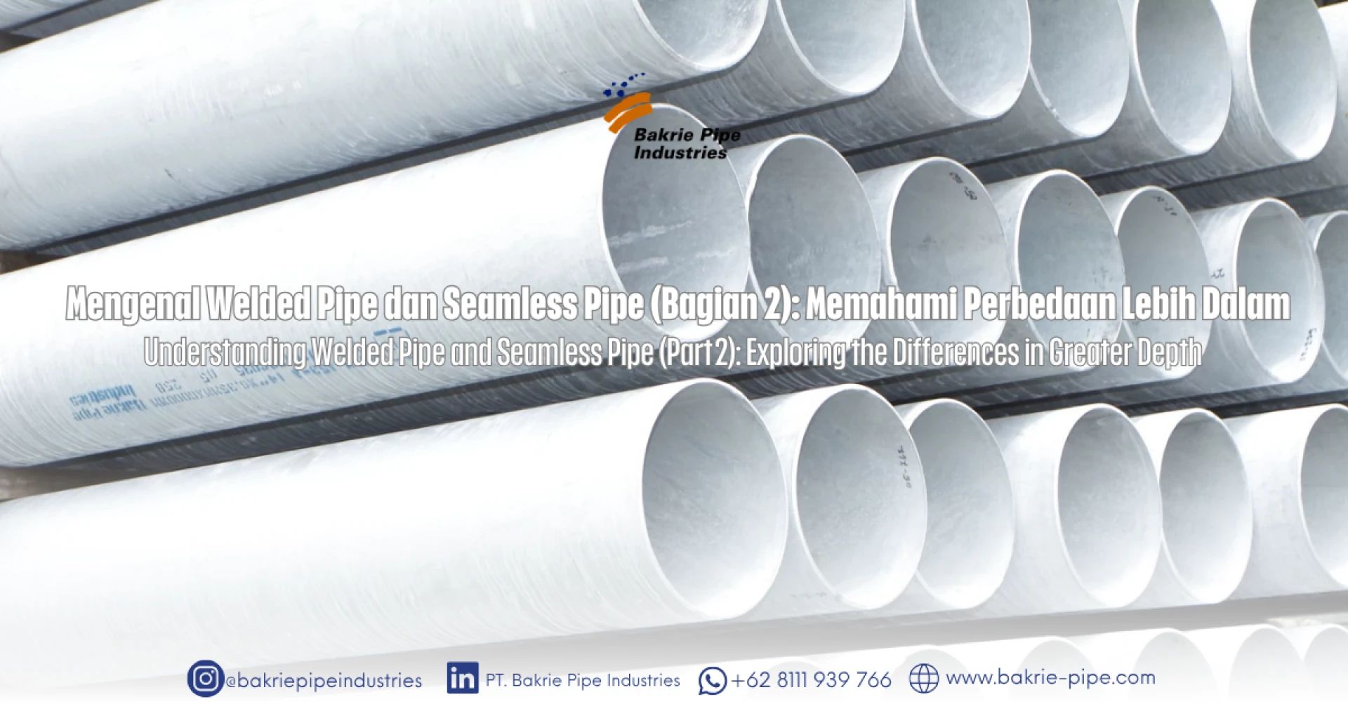 Mengenal Welded Pipe dan Seamless Pipe (Bagian 2): Memahami Perbedaan Lebih Dalam